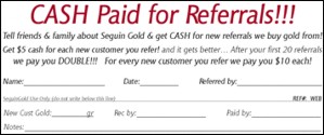 Seguin Gold CASH for Referrals!